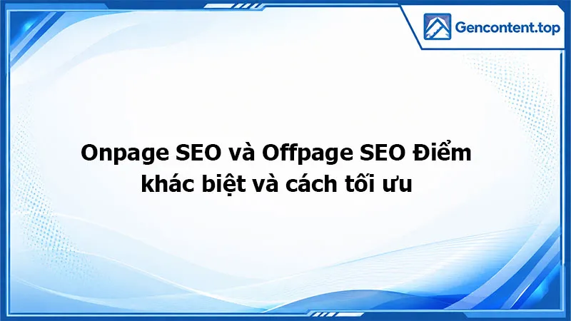 Onpage SEO và Offpage SEO