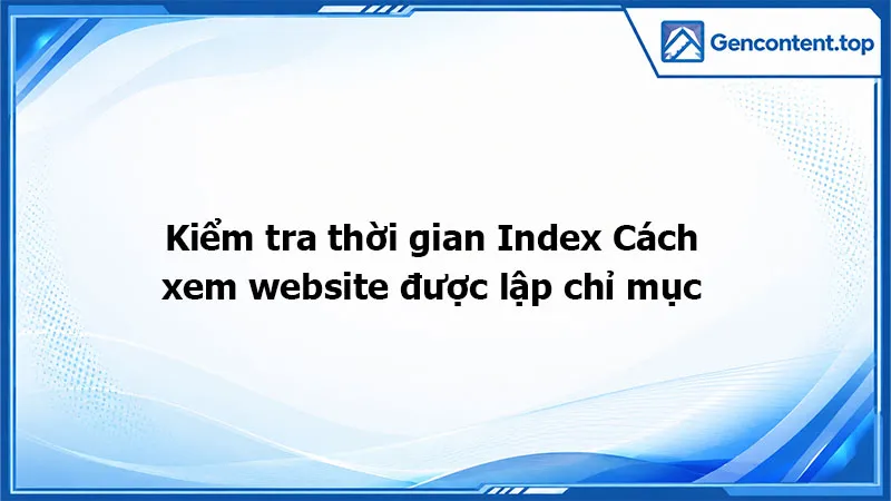 Kiểm tra thời gian Index
