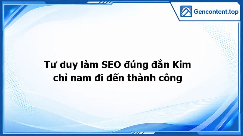 Tư duy làm SEO