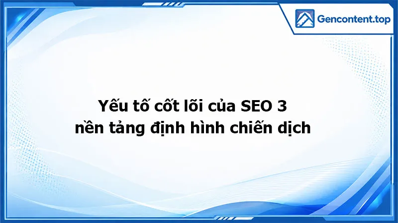 Yếu tố cốt lõi của SEO