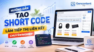 Hướng dẫn tạo Short code làm tiếp thị liên kết chuyên nghiệp