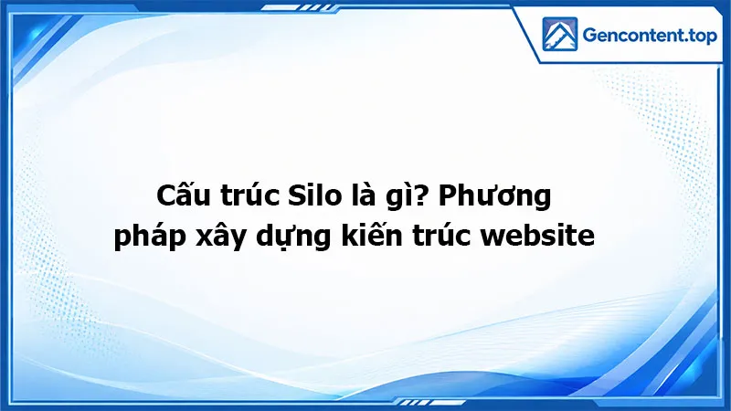 Cấu trúc Silo là gì