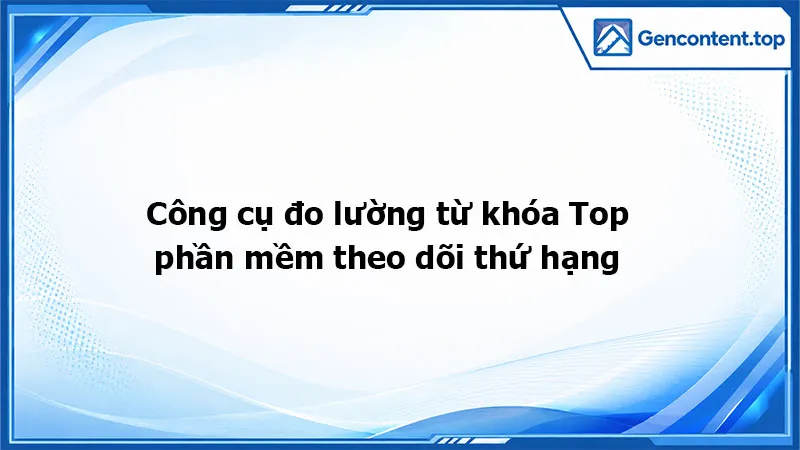 Công cụ đo lường từ khóa
