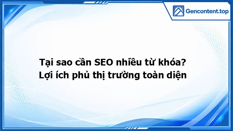Tại sao cần SEO nhiều từ khóa